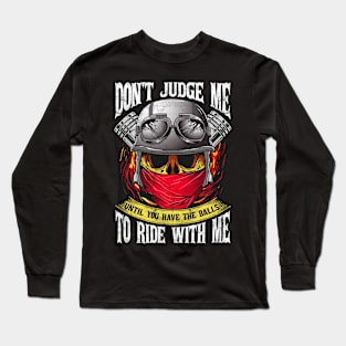 Motorcycle Biker Don't Judge Me Long Sleeve T-Shirt